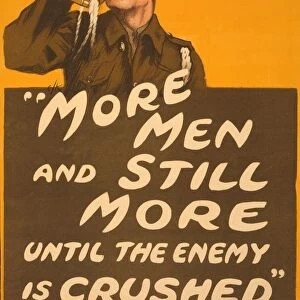 Recruitment Poster Another Call More men and still more until the enemy is crushed